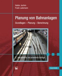 Planung von Bahnanlagen von Jochim,  Haldor, Lademann,  Frank