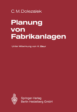 Planung von Fabrikanlagen von Baur,  K., Dolezalek,  Carl M.