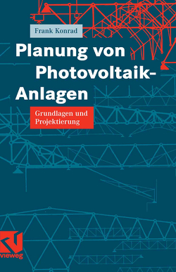 Planung von Photovoltaik-Anlagen von Konrad,  Frank