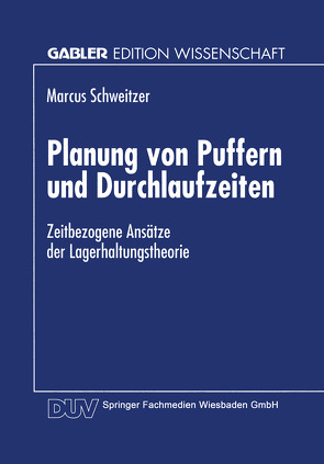 Planung von Puffern und Durchlaufzeiten von Schweitzer,  Marcus