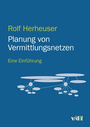 Planung von Vermittlungsnetzen von Herheuser,  Rolf