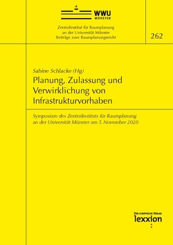 Planung, Zulassung und Verwirklichung von Infrastrukturvorhaben von Schlacke,  Sabine