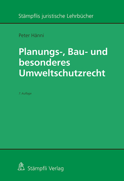Planungs-, Bau- und besonderes Umweltschutzrecht von Hänni,  Peter
