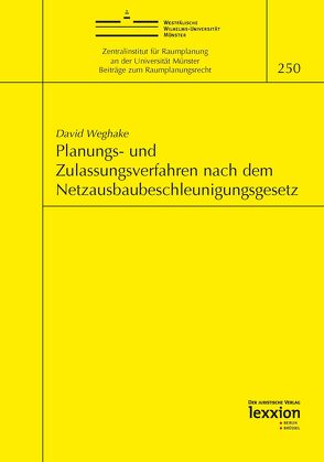 Planungs- und Zulassungsverfahren nach dem Netzausbaubeschleunigungsgesetz von Weghake,  David