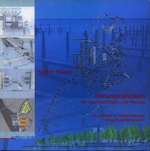 Planungshandbuch für Sportboothäfen und Marinas von Haass,  Heiner