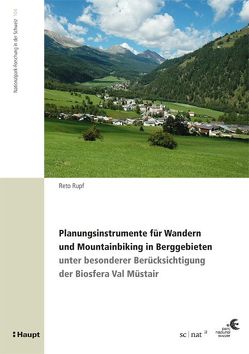 Planungsinstrumente für Wandern und Mountainbiking in Berggebieten von Rupf,  Reto