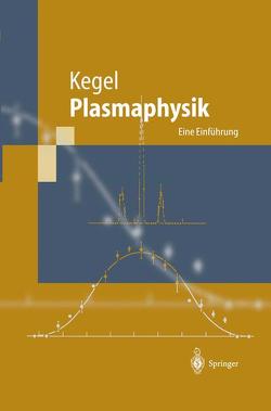 Plasmaphysik von Kegel,  Wilhelm H.