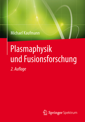 Plasmaphysik und Fusionsforschung von Kaufmann,  Michael