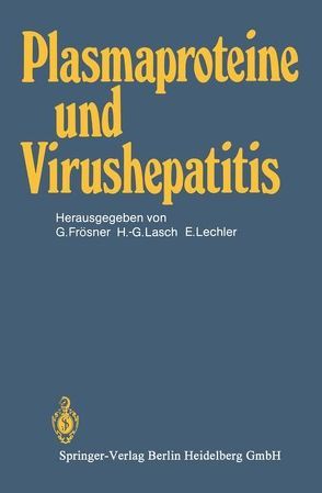 Plasmaproteine und Virushepatitis von Baas,  E.U., Frösner,  G., Lasch,  H.-G., Lechler,  E.