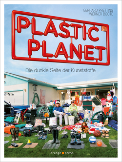 Plastic Planet von Boote,  Werner, Pretting,  Gerhard
