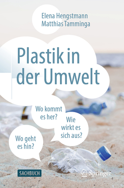 Plastik in der Umwelt von Hengstmann,  Elena, Tamminga,  Matthias