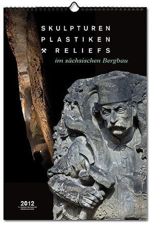 Plastiken, Skulpturen und Reliefs im sächsischen Bergbau von Koenig,  Rene, Kugler,  Jens, Stoerr,  Rudolf