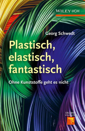 Plastisch, elastisch, und fantastisch. von Schwedt,  Georg