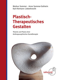Plastisch-Therapeutisches Gestalten von Lieberknecht,  Karl-Hermann, Sommer,  Markus, Sommer-Solheim,  Anne