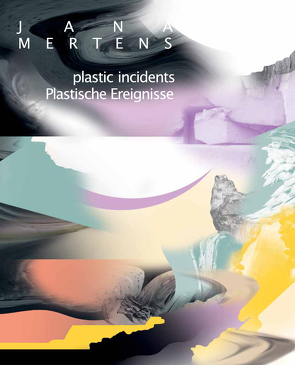 Plastische Ereignisse von Jana Mertens