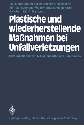 Plastische und wiederherstellende Maßnahmen bei Unfallverletzungen von Jungbluth,  K.H., Mommsen,  U.