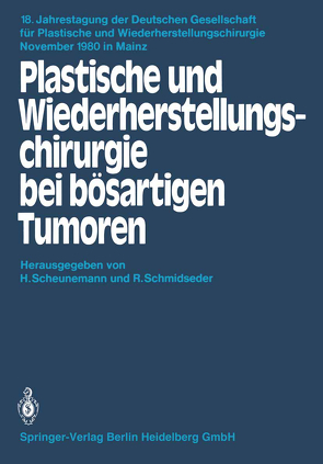 Plastische und Wiederherstellungschirurgie bei bösartigen Tumoren von Scheunemann,  H., Schmidseder,  R.