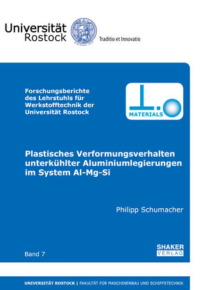 Plastisches Verformungsverhalten unterkühlter Aluminiumlegierungen im System Al-Mg-Si von Schumacher,  Philipp