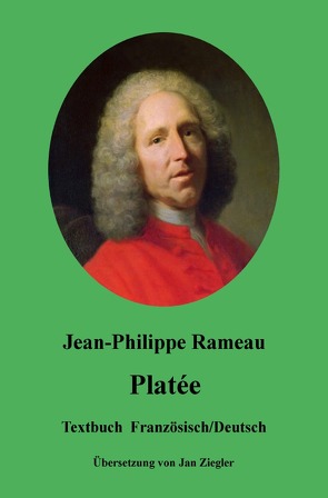 Platée: Französisch/Deutsch von Rameau,  Jean-Philippe, Ziegler,  Jan