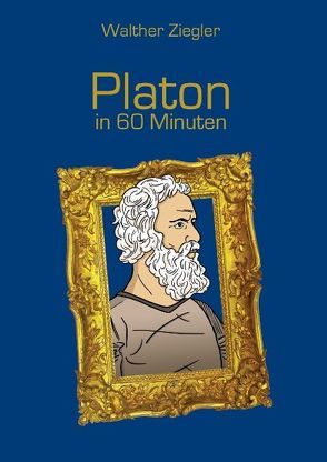 Platon in 60 Minuten von Ziegler,  Walther