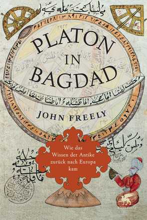 Platon in Bagdad von Freely,  John, Pfitzner,  Ina
