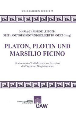 Platon, Plotin und Marsilio Ficino von Bannert,  Herbert, Leitgeb,  Maria Ch, Toussaint,  Stéphane