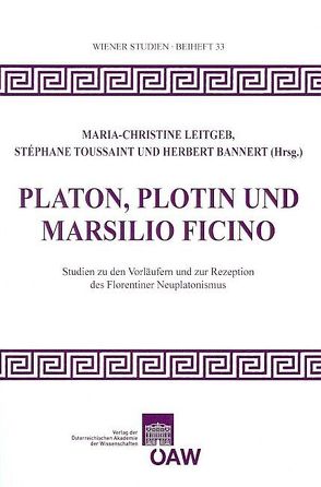 Platon, Plotin und Marsilio Ficiono von Bannert,  Herbert, Leitgeb,  Maria Ch, Toussaint,  Stéphane