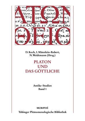 Platon und das Göttliche von Koch,  Dietmar, Männlein-Robert,  Irmgard, Weidtmann,  Niels