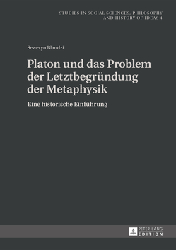 Platon und das Problem der Letztbegründung der Metaphysik von Blandzi,  Seweryn