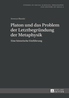 Platon und das Problem der Letztbegründung der Metaphysik von Blandzi,  Seweryn