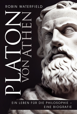 Platon von Athen von Waterfield,  Robin, Weißbach,  Caroline