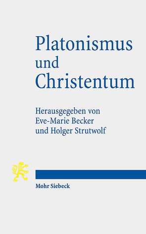 Platonismus und Christentum von Becker,  Eve-Marie, Strutwolf,  Holger