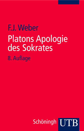 Platons Apologie des Sokrates von Weber,  Franz Josef