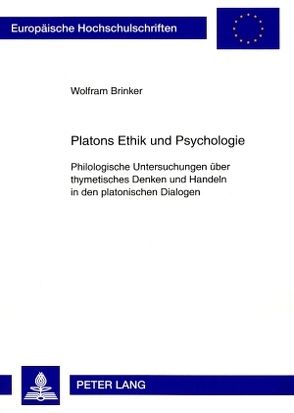 Platons Ethik und Psychologie von Brinker,  Wolfram