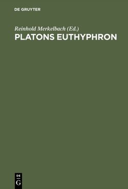 Platons Euthyphron von Merkelbach,  Reinhold