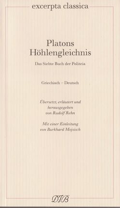 Platons Höhlengleichnis von Moisisch,  Burkhard, Platon, Rehn,  Rudolf