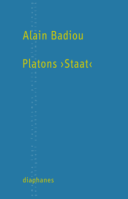 Platons ›Staat‹ von Badiou,  Alain, Jatho,  Heinz