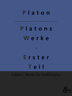 Platons Werke – Erster Teil von Gröls-Verlag,  Redaktion, Platon