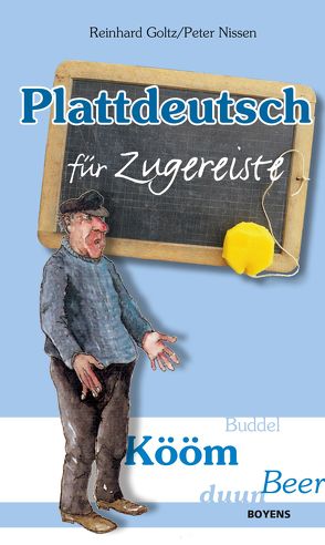 Plattdeutsch für Zugereiste von Christophersen,  Wolfgang, Diercks,  Willy, Goltz,  Reinhard, Hingst,  Jürgen, Nissen,  Peter