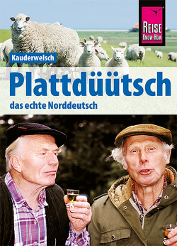 Plattdüütsch – Das echte Norddeutsch von Fründt,  Hans-Jürgen, Fründt,  Hermann