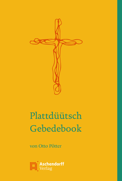 Plattdüütsch Gebedebook von Pötter,  Otto