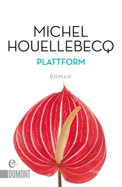 Plattform von Houellebecq,  Michel, Wittmann,  Uli