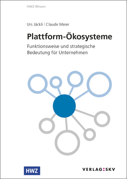Plattform-Ökosysteme von Jäckli,  Urs, Meier,  Claude