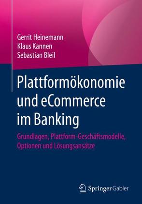 Plattformökonomie und eCommerce im Banking von Bleil,  Sebastian, Heinemann,  Gerrit, Kannen,  Klaus