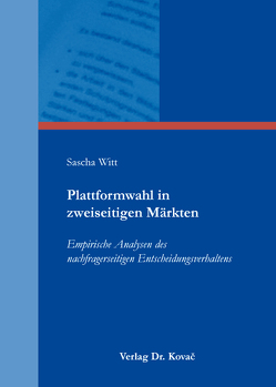 Plattformwahl in zweiseitigen Märkten von Witt,  Sascha