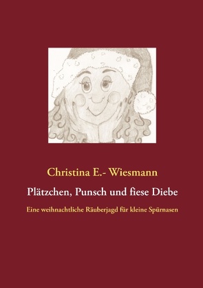 Plätzchen, Punsch und fiese Diebe von E.- Wiesmann,  Christina
