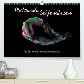 Platzende Seifenblasen – Die Schönheit einer Millisekunde (Premium, hochwertiger DIN A2 Wandkalender 2021, Kunstdruck in Hochglanz) von rclassen