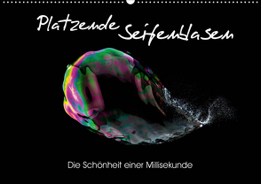 Platzende Seifenblasen – Die Schönheit einer Millisekunde (Wandkalender 2020 DIN A2 quer) von rclassen