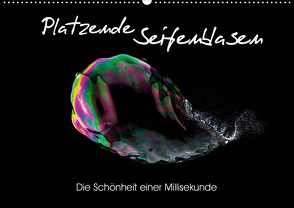 Platzende Seifenblasen – Die Schönheit einer Millisekunde (Wandkalender 2021 DIN A2 quer) von rclassen