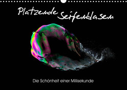 Platzende Seifenblasen – Die Schönheit einer Millisekunde (Wandkalender 2022 DIN A3 quer) von rclassen